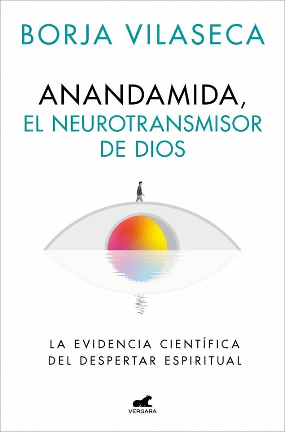 ANANDAMIDA, EL NEUROTRANSMISOR DE DIOS | 9788410467637 | VILASECA, BORJA | Llibres Parcir | Librería Parcir | Librería online de Manresa | Comprar libros en catalán y castellano online