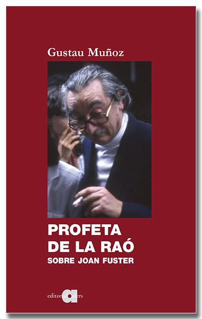 PROFETA DE LA RAÓ. SOBRE JOAN FUSTER | 9788418618512 | MUÑOZ VEIGA, GUSTAU | Llibres Parcir | Librería Parcir | Librería online de Manresa | Comprar libros en catalán y castellano online