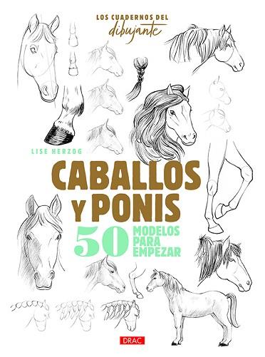 LOS CUADERNOS DEL DIBUJANTE. CABALLOS Y PONIS | 9788498746457 | HERZOG, LISE | Llibres Parcir | Llibreria Parcir | Llibreria online de Manresa | Comprar llibres en català i castellà online