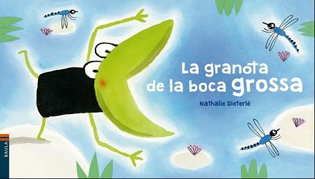 LA GRANOTA DE LA BOCA GROSSA | 9788447937578 | DIETERLÉ, NATHALIE | Llibres Parcir | Librería Parcir | Librería online de Manresa | Comprar libros en catalán y castellano online