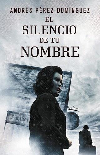 El silencio de tu nombre | 9788401353260 | PEREZ DOMINGUEZ,ANDRES | Llibres Parcir | Llibreria Parcir | Llibreria online de Manresa | Comprar llibres en català i castellà online