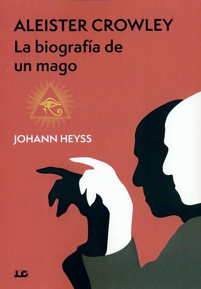 ALEISTER CROWLEY, LA BIOGRAFÍA DE UN MAGO | 9788476272251 | HEYSS, JOHANN | Llibres Parcir | Librería Parcir | Librería online de Manresa | Comprar libros en catalán y castellano online