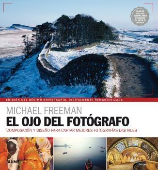 OJO DEL FOTÓGRAFO (2017) | 9788416965328 | FREEMAN, MICHAEL | Llibres Parcir | Librería Parcir | Librería online de Manresa | Comprar libros en catalán y castellano online