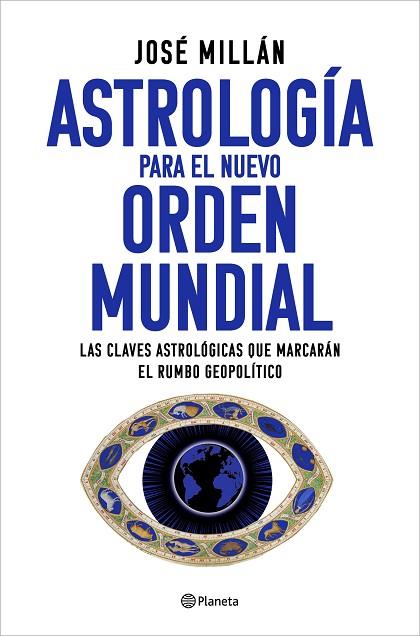 ASTROLOGÍA PARA EL NUEVO ORDEN MUNDIAL | 9788408282310 | MILLÁN, JOSÉ | Llibres Parcir | Librería Parcir | Librería online de Manresa | Comprar libros en catalán y castellano online