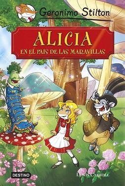 ALICIA EN EL PAÍS DE LAS MARAVILLAS (GERONIMO STILTON) | 9788408136873 | GERONIMO STILTON | Llibres Parcir | Librería Parcir | Librería online de Manresa | Comprar libros en catalán y castellano online