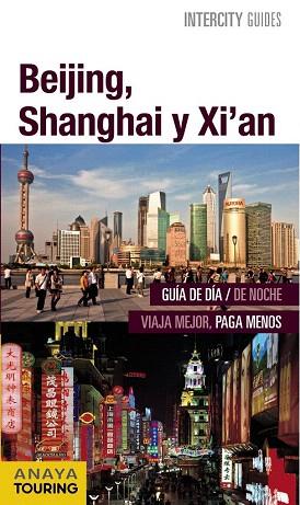 BEIJING, SHANGHAI, XI ' AN | 9788499357409 | MORTE USTARROZ, MARC AITOR/SENAO BAÑOS, ELENA | Llibres Parcir | Librería Parcir | Librería online de Manresa | Comprar libros en catalán y castellano online