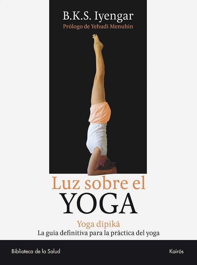 LUZ SOBRE EL YOGA | 9788472455955 | IYENGAR B K S | Llibres Parcir | Librería Parcir | Librería online de Manresa | Comprar libros en catalán y castellano online