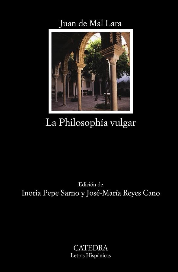 LA PHILOSOPHÍA VULGAR | 978-84-3746-3138-8 | MAL LARA, JUAN DE | Llibres Parcir | Llibreria Parcir | Llibreria online de Manresa | Comprar llibres en català i castellà online