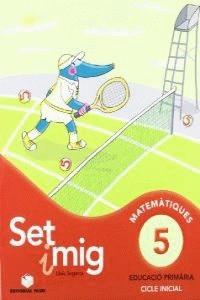 SET I MIG, MATEMÀTIQUES, 5 EDUCACIÓ PRIMÀRIA, CICLE INICIAL | 9788430778218 | SEGARRA I NEIRA, LLUÍS | Llibres Parcir | Librería Parcir | Librería online de Manresa | Comprar libros en catalán y castellano online