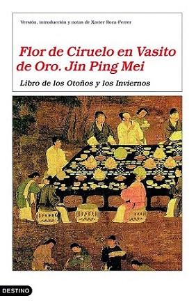 FLOR DEL CIRUELO EN VASITO DE ORO LIBRO DE OTOÑOS Y INVIERN | 9788423343331 | JIN PING MEI | Llibres Parcir | Librería Parcir | Librería online de Manresa | Comprar libros en catalán y castellano online