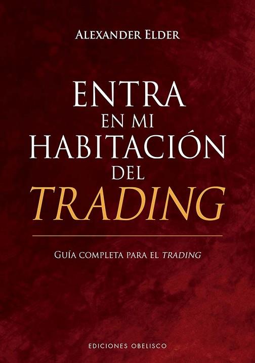 ENTRA EN MI HABITACIÓN DEL TRADING | 9788411720625 | ELDER, ALEXANDER | Llibres Parcir | Librería Parcir | Librería online de Manresa | Comprar libros en catalán y castellano online