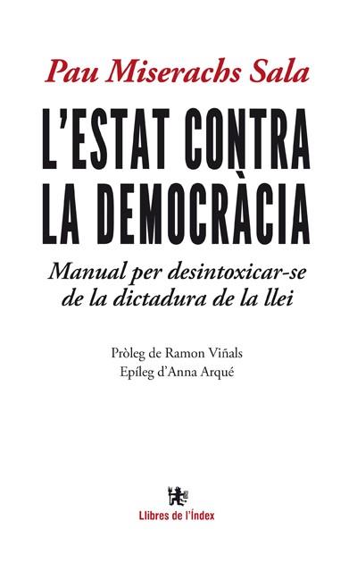 L'ESTAT CONTRA LA DEMOCRÀCIA | 9788494233432 | MISERACHS SALA, PAU | Llibres Parcir | Librería Parcir | Librería online de Manresa | Comprar libros en catalán y castellano online