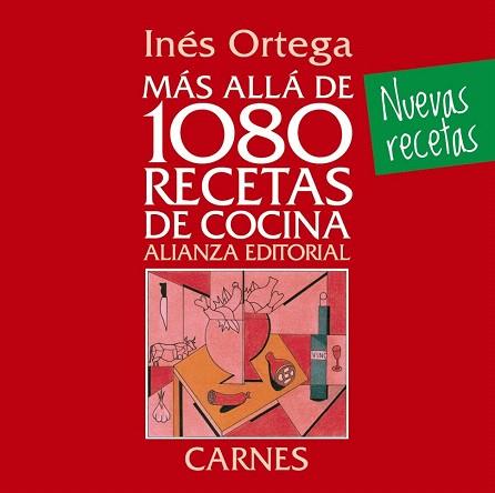 MÁS ALLÁ DE 1080 RECETAS DE COCINA. CARNES | 9788420699110 | ORTEGA, INÉS | Llibres Parcir | Librería Parcir | Librería online de Manresa | Comprar libros en catalán y castellano online