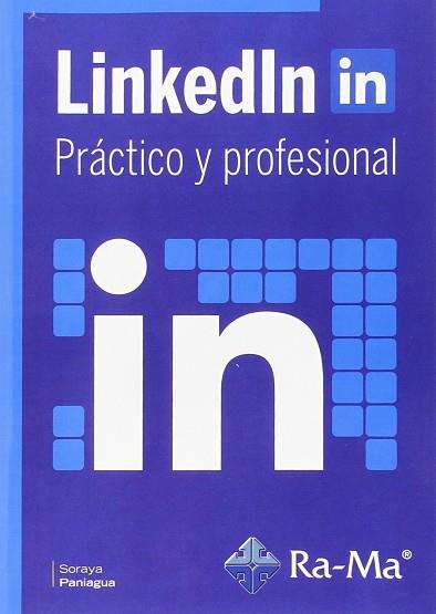 LINKEDIN PRÁCTICO Y PROFESIONAL | 9788499645476 | SORAYA PANIAGUA | Llibres Parcir | Llibreria Parcir | Llibreria online de Manresa | Comprar llibres en català i castellà online