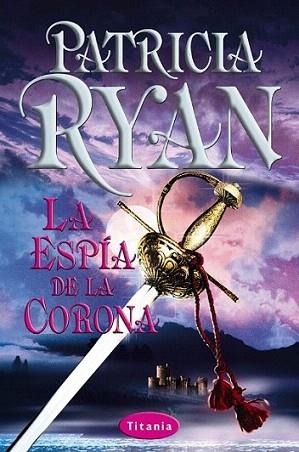 LA ESPIA DE LA CORONA | 9788495752239 | PATRICIA RYAN | Llibres Parcir | Librería Parcir | Librería online de Manresa | Comprar libros en catalán y castellano online