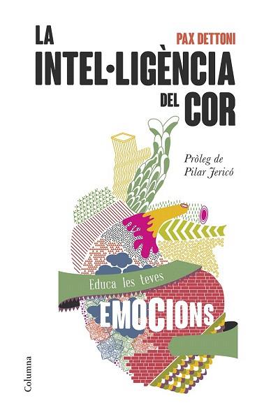 LA INTEL·LIGÈNCIA DEL COR | 9788466418911 | PAX DETTONI | Llibres Parcir | Llibreria Parcir | Llibreria online de Manresa | Comprar llibres en català i castellà online