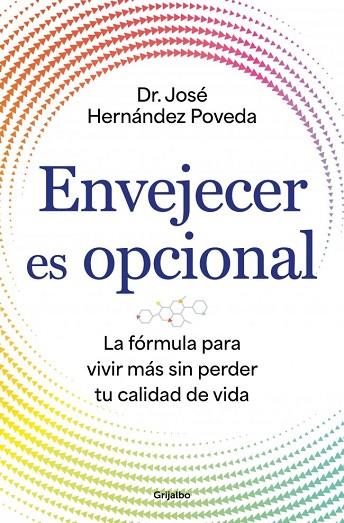 ENVEJECER ES OPCIONAL | 9788425372766 | HERNÁNDEZ POVEDA, DR. JOSÉ | Llibres Parcir | Llibreria Parcir | Llibreria online de Manresa | Comprar llibres en català i castellà online