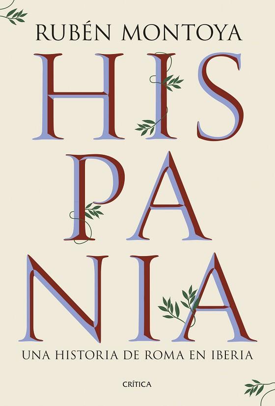 HISPANIA. UNA HISTORIA DE ROMA EN IBERIA | 9788491999164 | MONTOYA, RUBÉN | Llibres Parcir | Librería Parcir | Librería online de Manresa | Comprar libros en catalán y castellano online