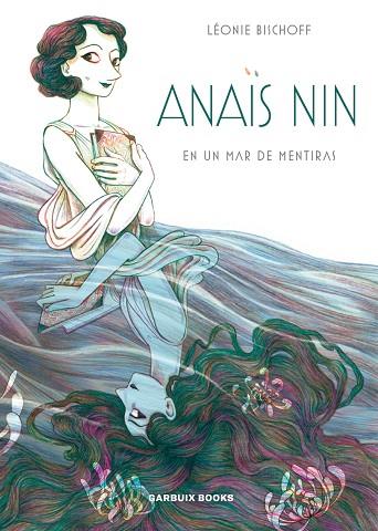 ANAÏS NIN EN UN MAR DE MENTIRAS | 9788409260034 | BISCHOFF, LÉONIE | Llibres Parcir | Librería Parcir | Librería online de Manresa | Comprar libros en catalán y castellano online