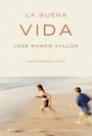 LA BUENA VIDA | 9788427025998 | AYLLON | Llibres Parcir | Librería Parcir | Librería online de Manresa | Comprar libros en catalán y castellano online