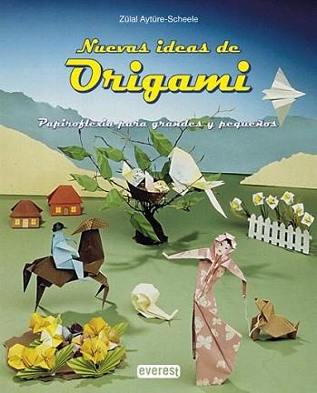 NUEVAS IDEAS DE ORIGAMI | 9788424156084 | ZULAL AYTURE-SCHEELE | Llibres Parcir | Librería Parcir | Librería online de Manresa | Comprar libros en catalán y castellano online