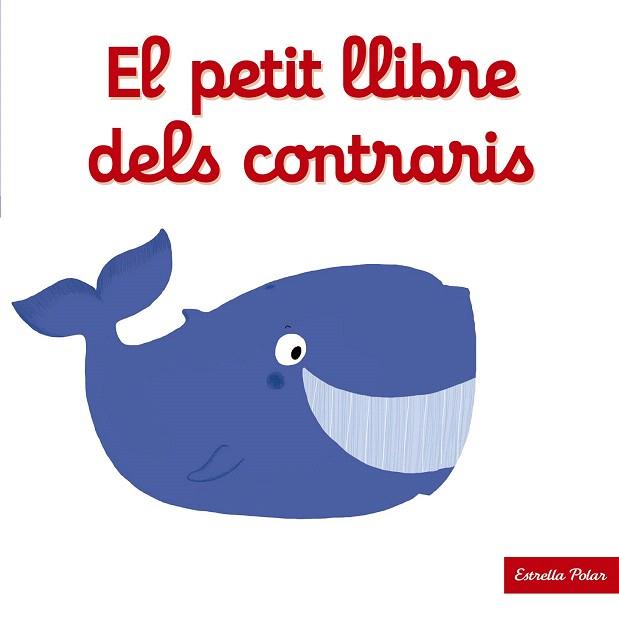 EL PETIT LLIBRE DELS CONTRARIS | 9788490577271 | NATHALIE CHOUX | Llibres Parcir | Llibreria Parcir | Llibreria online de Manresa | Comprar llibres en català i castellà online