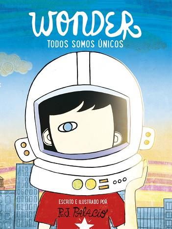 WONDER. TODOS SOMOS ÚNICOS | 9788416588398 | PALACIO, R.J. | Llibres Parcir | Librería Parcir | Librería online de Manresa | Comprar libros en catalán y castellano online