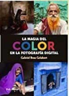 LA MAGIA DEL COLOR EN FOTOGRAFIA DIGITAL | 9788494778179 | BRAU GABRIEL | Llibres Parcir | Llibreria Parcir | Llibreria online de Manresa | Comprar llibres en català i castellà online