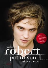 ROBERT PATTINSON ASI ES SU VIDA | 9788448068127 | PAUL STENNING | Llibres Parcir | Librería Parcir | Librería online de Manresa | Comprar libros en catalán y castellano online