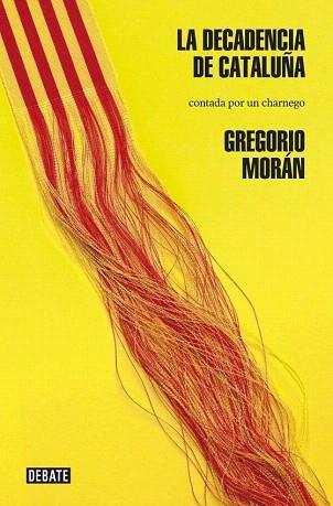 LA DECADENCIA DE CATALUÑA | 9788499923154 | MORAN,GREGORIO | Llibres Parcir | Librería Parcir | Librería online de Manresa | Comprar libros en catalán y castellano online