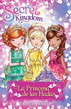 SECRET KINGDOM ESPECIAL: LA PRINCESA DE LAS HADAS | 9788424656386 | BANKS, ROSIE | Llibres Parcir | Llibreria Parcir | Llibreria online de Manresa | Comprar llibres en català i castellà online
