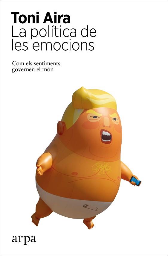 LA POLÍTICA DE LES EMOCIONS | 9788417623586 | AIRA, TONI | Llibres Parcir | Llibreria Parcir | Llibreria online de Manresa | Comprar llibres en català i castellà online