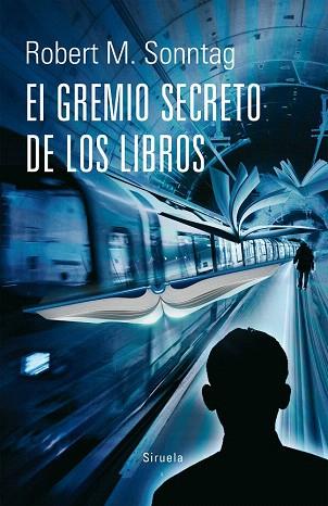 EL GREMIO SECRETO DE LOS LIBROS | 9788416396177 | SONNTAG, ROBERT M. | Llibres Parcir | Llibreria Parcir | Llibreria online de Manresa | Comprar llibres en català i castellà online