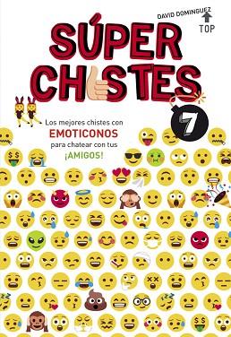 LOS MEJORES CHISTES CON EMOTICONOS PARA CHATEAR CON TUS ¡AMIGOS! (SÚPER CHISTES | 9788490438626 | DAVID DOMÍNGUEZ | Llibres Parcir | Librería Parcir | Librería online de Manresa | Comprar libros en catalán y castellano online