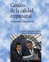 GESTION CALIDAD EMPRESARIAL FUNDAMENTOS E IMPLANTACION | 9788436819786 | FRANCISCO JAVIER LLORENS I MA MAR FUENTES | Llibres Parcir | Librería Parcir | Librería online de Manresa | Comprar libros en catalán y castellano online