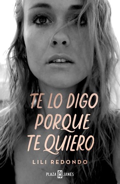 TE LO DIGO PORQUE TE QUIERO | 9788401026195 | REDONDO, LILI | Llibres Parcir | Librería Parcir | Librería online de Manresa | Comprar libros en catalán y castellano online