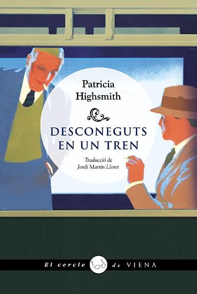 DESCONEGUTS EN UN TREN | 9788418908484 | HIGHSMITH, PATRICIA | Llibres Parcir | Librería Parcir | Librería online de Manresa | Comprar libros en catalán y castellano online