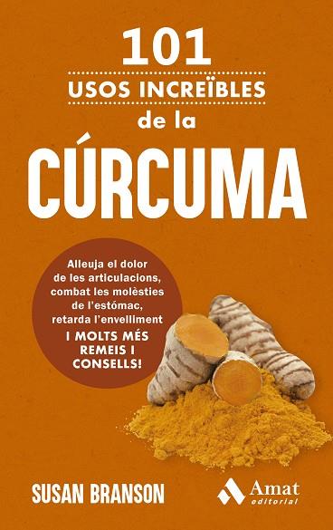 101 USOS INCREÏBLES DE LA CÚRCUMA | 9788419870926 | BRANSON, SUSAN | Llibres Parcir | Librería Parcir | Librería online de Manresa | Comprar libros en catalán y castellano online