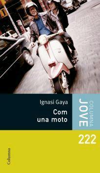 COM UNA MOTO | 9788466407557 | IGNASI GAYA | Llibres Parcir | Librería Parcir | Librería online de Manresa | Comprar libros en catalán y castellano online