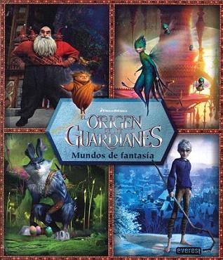 El origen de los Guardianes. Mundo de fantasía. Libro desplegable | 9788444168647 | Dreamworks Animation SKG. | Llibres Parcir | Librería Parcir | Librería online de Manresa | Comprar libros en catalán y castellano online