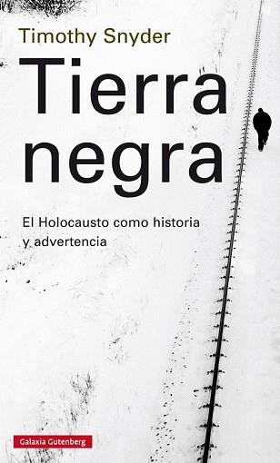 TIERRA NEGRA. EL HOLOCAUSTO COMO HISTORIA Y ADVERTENCIA | 9788416495023 | SNYDER, TIMOTHY J. | Llibres Parcir | Librería Parcir | Librería online de Manresa | Comprar libros en catalán y castellano online