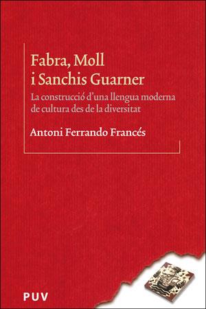 FABRA, MOLL I SANCHIS GUARNER. | 9788491343073 | FERRANDO FRANCÉS, ANTONI | Llibres Parcir | Llibreria Parcir | Llibreria online de Manresa | Comprar llibres en català i castellà online