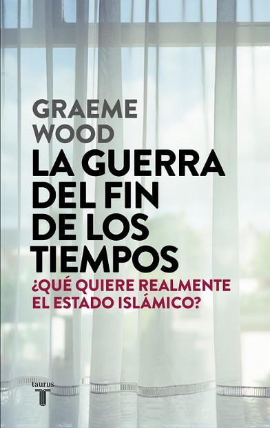 LA GUERRA DEL FIN DE LOS TIEMPOS | 9788430618026 | GRAEME WOOD | Llibres Parcir | Llibreria Parcir | Llibreria online de Manresa | Comprar llibres en català i castellà online
