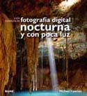 Guía completa fotografía digital nocturna y poca luz | 9788480769716 | Freeman, Michael | Llibres Parcir | Llibreria Parcir | Llibreria online de Manresa | Comprar llibres en català i castellà online