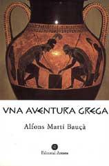 UNA AVENTURA GREGA | 9788460742531 | MARTIN BAUÃA ALFONS | Llibres Parcir | Librería Parcir | Librería online de Manresa | Comprar libros en catalán y castellano online
