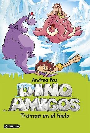 DINOAMIGOS 4 TRAMPA EN EL HIELO | 9788408130314 | ANDREA PAU | Llibres Parcir | Llibreria Parcir | Llibreria online de Manresa | Comprar llibres en català i castellà online