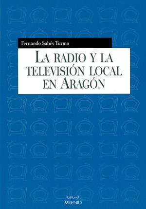 RADIO Y TELEVISION LOCAL EN ARAGON | 9788497430333 | SABES TURMO | Llibres Parcir | Llibreria Parcir | Llibreria online de Manresa | Comprar llibres en català i castellà online
