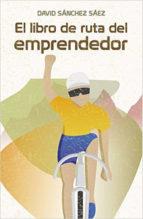EL LIBRO DE RUTA DEL EMPRENDEDOR | 9788460666691 | SÁNCHEZ SÉAZ, DAVID | Llibres Parcir | Llibreria Parcir | Llibreria online de Manresa | Comprar llibres en català i castellà online