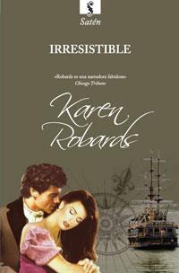 IRRESISTIBLE | 9788498676723 | ROBARDS KAREN | Llibres Parcir | Librería Parcir | Librería online de Manresa | Comprar libros en catalán y castellano online