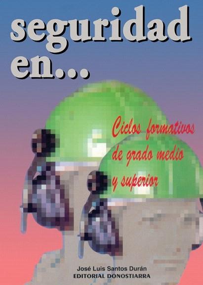 SEGURIDAD EN,,,CICLOS FORMATIVOS GRADO MEDIO SUP | 9788470632044 | DANTOS DURAN | Llibres Parcir | Librería Parcir | Librería online de Manresa | Comprar libros en catalán y castellano online